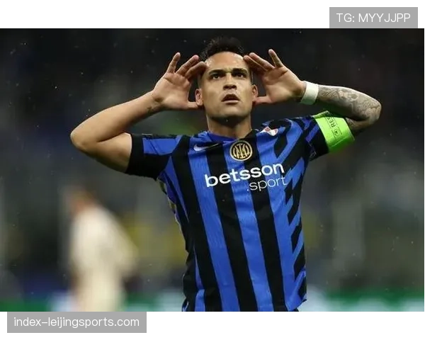 国际米兰二比一战胜拉齐奥 劳塔罗进球延续良好状态